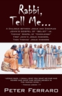Rabbi, Tell Me... : John's Gospel of Belief vs. Thomas' Gospel of "Knowledge" - Book