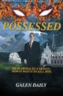 Possessed : He Is Owned by a Demon. Now It Wants to Kill Him. - Book
