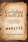 The Compleat Ambler : A Hiker's Notebook about the Flora, Fauna and Fungi of a Healthy Mind and Body - Book