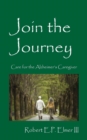 Join the Journey : Care for the Alzheimer's Caregiver - Book