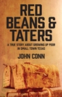 Red Beans & Taters : A True Story about Growing Up Poor in Small Town Texas - Book