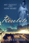 Resolute : My Quest for a New Heart - Book