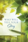 Who Will Tell Your Story - Book