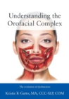 Understanding the Orofacial Complex : The Evolution of Dysfunction - Book