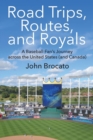 Road Trips, Routes, and Royals : A Baseball Fan's Journey across the United States (and Canada) - Book