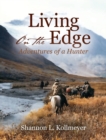 Living on the Edge : Adventures of a Hunter - Book
