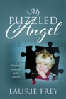 My Puzzled Angel : A mom's journey with autism - Book