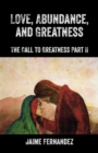 Love, Abundance, and Greatness : The Call to Greatness Part II - Book
