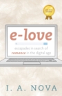e-love : escapades in search of romance in the digital age - Book