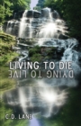 Living to Die/Dying to Live : 29 Years Surviving HIV - Book