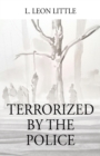Terrorized by the Police - Book