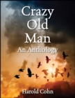 Crazy Old Man : An Anthology - eBook