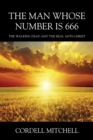 The Man Whose Number Is 666 : The Walking Dead and the Real Anti-Christ - Book