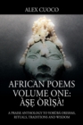 African Poems Volume One : A&#7779;&#7865; Ori&#7779;a!: A Praise Anthology to Yoruba Orishas, Rituals, Traditions and Wisdom - Book