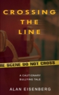 Crossing the Line : A Cautionary Bullying Tale - Book