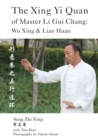 The Xing Yi Quan of Master Li Gui Chang : Wu Xing & Lian Huan - Book