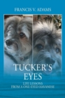 Tucker's Eyes : Life Lessons from a One-Eyed Havanese - Book