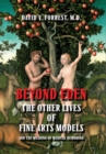 Beyond Eden : The Other Lives of Fine Arts Models and the Meaning of Medical Disrobing - Book