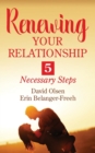 Renewing Your Relationship : 5 Necessary Steps - Book
