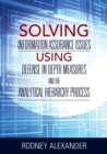 Solving Information Assurance Issues using Defense in Depth Measures and The Analytical Hiearchy Process - Book