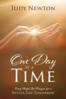 One Day at a Time : Every Night She Prayed for a Better Day Tomorrow - Book