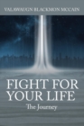 Fight for Your Life : The Journey - Book