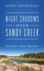 Night Shadows Over Sandy Creek : Southwest Texas Ranchers - Book