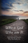 Who is God and Who am I? Seek God and Discover Who You Really Are - Book