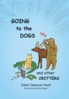 Going to the Dogs and Other Critters - Book