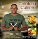 Cafeteria Cuisine : The Guide to Eating Pre-Cooked Meals - Book
