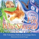 The Fox Who Sneezed : Can You Guess What Came Out? - Book