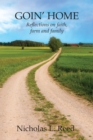 GOIN' HOME : Reflections on faith, farm and family - eBook