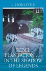 Rebel Plantation . . . In The Shadow of Legends - Book