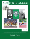 On Your Mark! : A Chronicle of Emu Track and Cross Country from 1967 to 2000 Volume II - Book