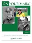 On Your Mark! a Chronicle of Emu Track and Cross Country from 1967-2000 : Volume 1 - Book