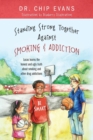 Standing Strong Together Against Smoking and Addiction : Lucas Learns the Honest and Ugly Truth about Smoking and Other Drug Addictions - Book