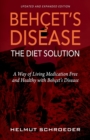 Beh&#1194;et's Disease/The Diet Solution : A Way of Living Medication Free and Healthy with Beh&#1195;et's Disease - Book