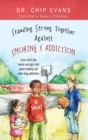 Standing Strong Together Against Smoking and Addiction : Lucas Learns the Honest and Ugly Truth about Smoking and Other Drug Addictions - Book