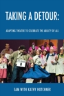 Taking A Detour : Adapting Theatre to Celebrate the Ability of All - Book