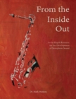 From the Inside Out : An In-depth Resource for the Development of Saxophone Sound - Book