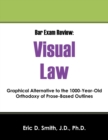 Bar Exam Review : Visual Law - Graphical Alternative to the 1000-Year-Old Orthodoxy of Prose-Based Outlines - Book