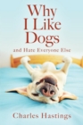 Why I Like Dogs and Hate Everyone Else - Book