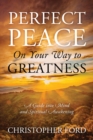 Perfect Peace On Your Way to Greatness : A Guide into Mind and Spiritual Awakening - Book