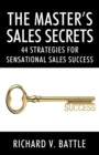 The Master's Sales Secrets : 44 Strategies for Sensational Sales Success - Book