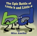 The Epic Battle of Little B and Little D - Book