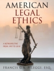 American Legal Ethics : A Retrospective from 1997 to 2018 - Book