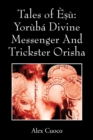Tales of E&#7779;u : Yoruba Divine Messenger And Trickster Orisha - Book