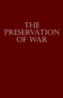 The Preservation of War : Third Edition - Book