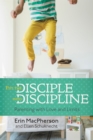 Put The Disciple Into Discipline : Parenting with Love and Limits - Book