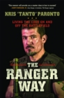 The Ranger Way : Living the Code On and Off the Battlefield - Book